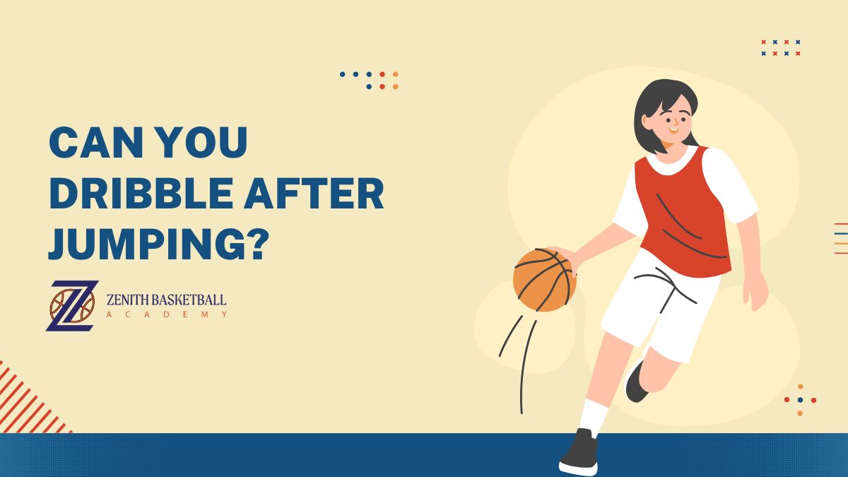 Can You Dribble After Jumping