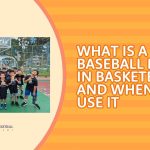 What Is A Baseball Pass In Basketball And When To Use It