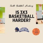 Is 3x3 Basketball Harder