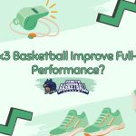 Can 3x3 Basketball Improve Full-Court Performance